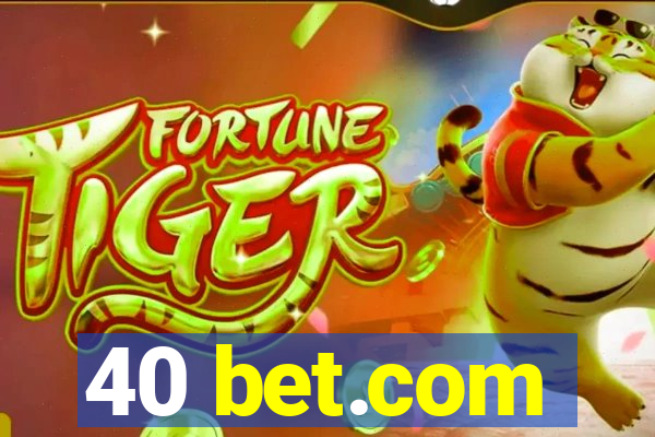 40 bet.com